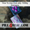 How To Use Oral Jelly 100Mg Kamagra 37